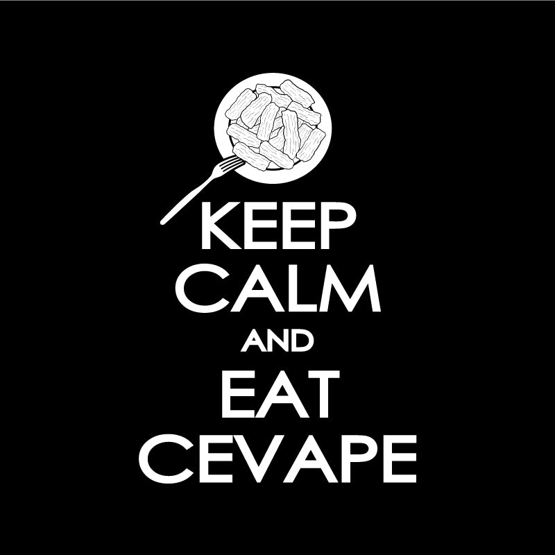 Keep Calm & Eat Cevape
