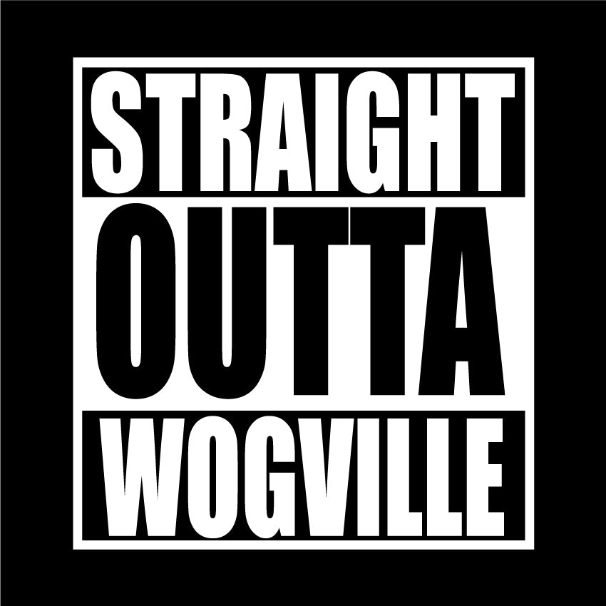 Straight Outta Wogville