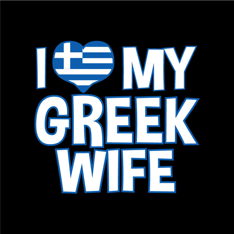 I love my GREEK Wife