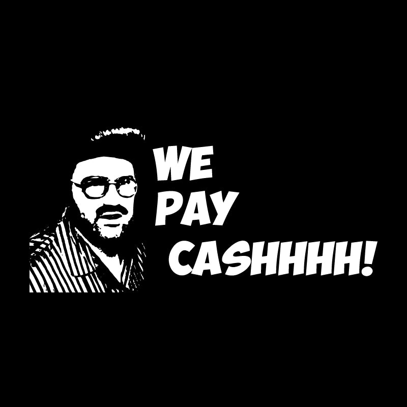 We pay cash!